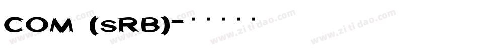 COM (sRB)字体转换